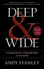 Deep & wide : creating churches unchurched people love to attend cover image