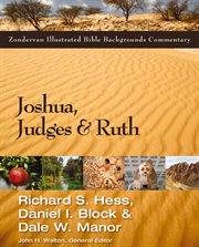 Zondervan illustrated Bible backgrounds commentary. Joshua, Judges & Ruth cover image