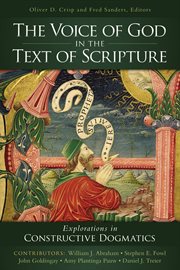 The voice of God in the text of Scripture : explorations in constructive dogmatics cover image