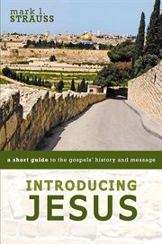 Introducing Jesus : a short guide to the gospels' history and message cover image