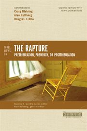 Three views on the rapture. Pretribulation, Prewrath, or Posttribulation cover image