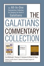 The galatians commentary collection : an all-in-one commentary collection for studying the book of galatians cover image