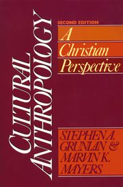 Cultural anthropology : a Christian perspective cover image