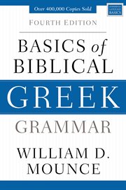 BASICS OF BIBLICAL GREEK GRAMMAR;FOURTH EDITION cover image
