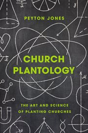 Church plantology : the art and science of planting churches cover image
