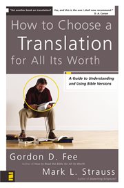How to choose a translation for all its worth : a guide to understanding and using Bible versions cover image