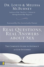 Real questions, real answers about sex : the complete guide to intimacy as god intended cover image