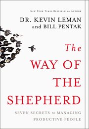 The way of the shepherd : 7 ancient secrets to managing productive people cover image