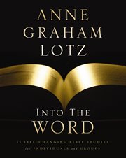 Into the word : 52 life-changing Bible studies for individuals and groups cover image