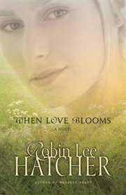 When love blooms : a novel cover image