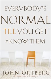 Everybody's normal till you get to know them cover image