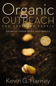 Organic outreach for ordinary people. Sharing Good News Naturally cover image