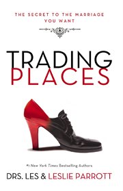 Trading places : the best move you'll ever make in your marriage cover image