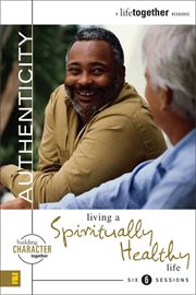 Authenticity. Living a Spiritually Healthy Life cover image