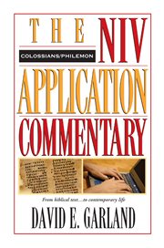 Colossians and Philemon : from Biblical text to contemporary life cover image