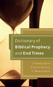Dictionary of biblical prophecy and end times cover image
