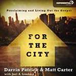 For the city: proclaiming and living out the Gospel cover image
