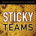 Sticky teams: keeping your leadership team and staff on the same page cover image
