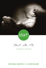 Start with me. A Modern Parable cover image