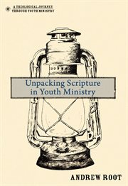 Unpacking Scripture in youth ministry cover image