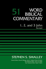 1, 2, and 3 John, Volume 51 : Word Biblical Commentary cover image