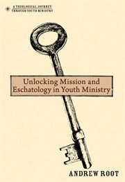 Unlocking mission and eschatology in youth ministry cover image