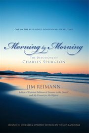 Morning by morning : the devotions of charles spurgeon cover image