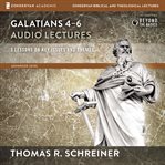 Galatians 4-6 : audio lectures cover image