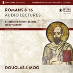 Romans 8-16 : audio lectures cover image