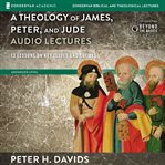 A theology of James, Peter, and Jude cover image