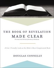 The book of revelation made clear. A User-Friendly Look at the Bible's Most Complicated Book cover image