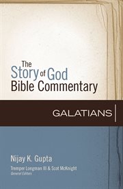 Galatians : Story of God Bible Commentary cover image