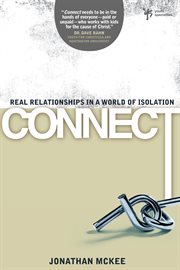 Connect : real relationships in a world of isolation cover image