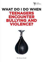 What do i do when teenagers encounter bullying and violence? cover image