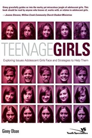Teenage girls : exploring issues adolescent girls face and strategies to help them cover image