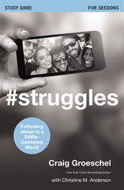 #Struggles Study Guide : Following Jesus in a Selfie-Centered World cover image