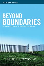 Beyond Boundaries Participant's Guide : learning to trust again in relationships cover image