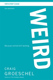 Weird : participant's guide : six lessons : because normal isn't working cover image