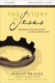 The story of jesus participant's guide. Experience the Life of Jesus as One Seamless Story cover image
