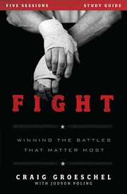 Fight study guide : winning the battles that matter most cover image