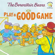 The berenstain bears play a good game cover image