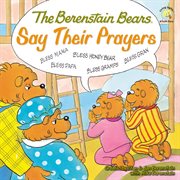The Berenstain Bears Say Their Prayers cover image