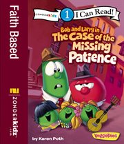 Bob and larry in the case of the missing patience cover image