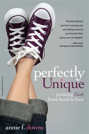 Perfectly unique : praising God from head to foot cover image