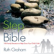 Step into the Bible : 100 Bible stories for family devotions cover image