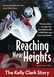 Reaching new heights. The Kelly Clark Story cover image