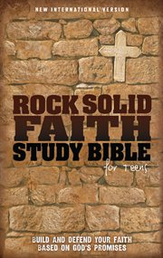 Niv, rock solid faith study bible for teens. Build and defend your faith based on God's promises cover image