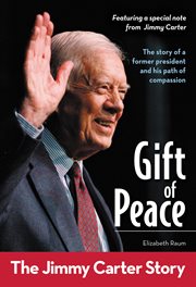 Gift of peace. The Jimmy Carter Story cover image