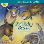 The friendly beasts : [an old English Christmas carol] cover image