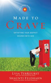 Made to crave for young women : satisfying your deepest desires with God cover image